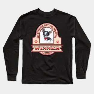 Chihuahua-Attitude of the Month Winner Long Sleeve T-Shirt